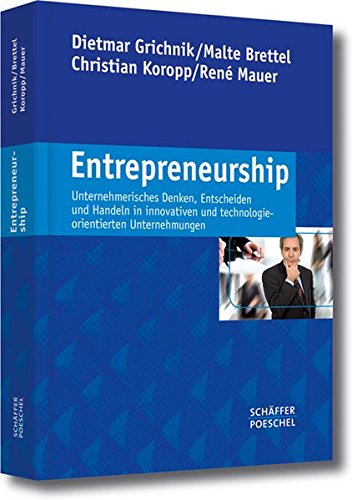 Unternehmerisches Denken Und Handeln Entrepreneurship: Unternehmerisches Denken, Entscheiden und Handeln in