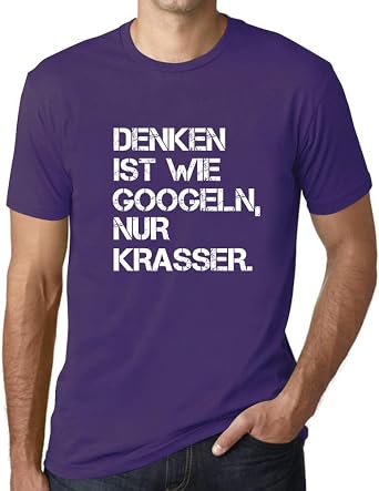 Mens Graphic T-Shirt Thinking is Like Googling Only Harder Denken Ist Wie Googeln Nur Krasser Eco-Friendly