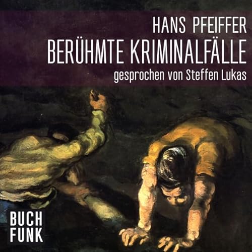 Ber&uuml;hmte Kriminalf&auml;lle Audiolibro Por Hans Pfeiffer arte de portada