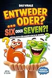 Six oder Seven?! Das virale 67 "Entweder oder" Rätselbuch für Kinder von 8-12 Jahren: Das perfekte Geschenk für Jungen & Mädchen