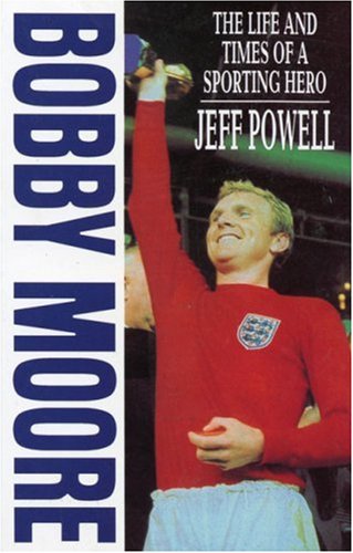 Télécharger Bobby Moore: The Life And Times of a Sporting Hero livre En ligne