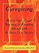 Caregiving: How to Start a Small Business of Providing Personalized In-Home Care Service