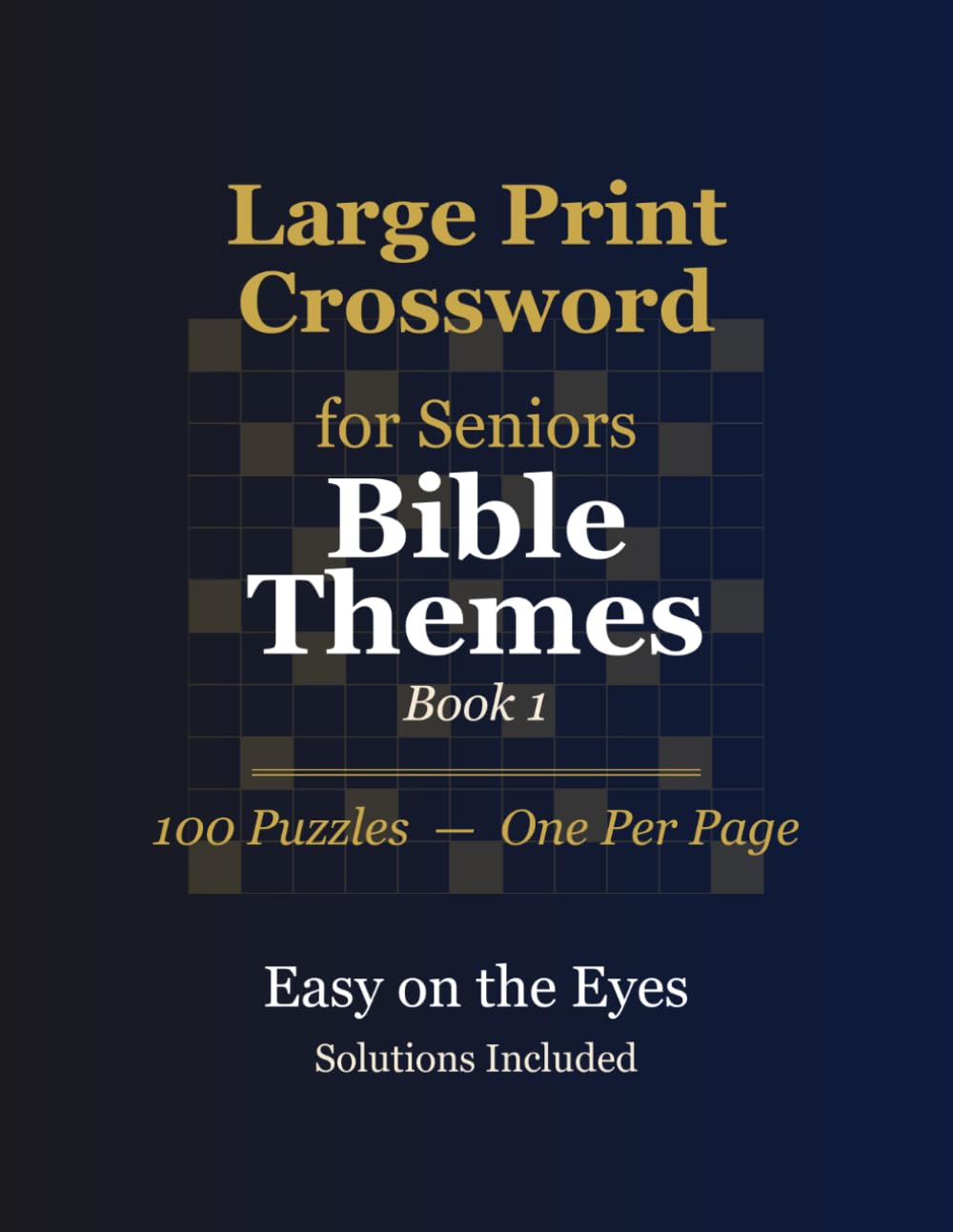 Large Print Crossword for Seniors: Bible Themes: 100 Faith-Inspired Puzzles with Big Easy-to-Read Print, Solutions Included — A Perfect Gift