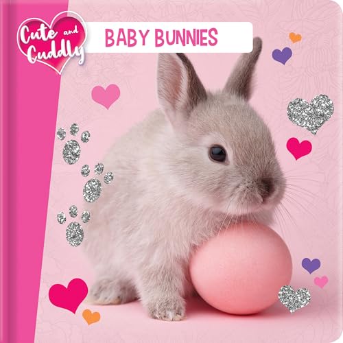 Cute And Cuddly: Baby Bunnies (Cute & Cuddly)