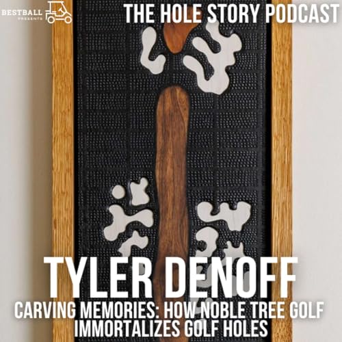 Noble Tree Golf: How Tyler Denoff Carves Up Memorable Golf Holes