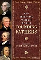 The Essential Wisdom of the Founding Fathers - 1435168534 Book Cover