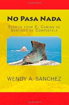 Paperback No Pasa Nada: Stories from El Camino de Santiago de Compostela Book