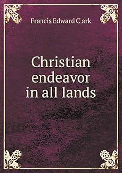 Paperback Christian endeavor in all lands Book
