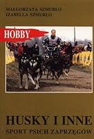 Husky i inne - sport psich zaprzęgów 8388185845 Book Cover