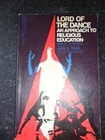 Lord of the Dance an Approach to Religious Educati 0080119549 Book Cover