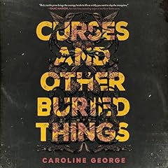 Curses and Other Buried Things Audiolibro Por Caroline George arte de portada