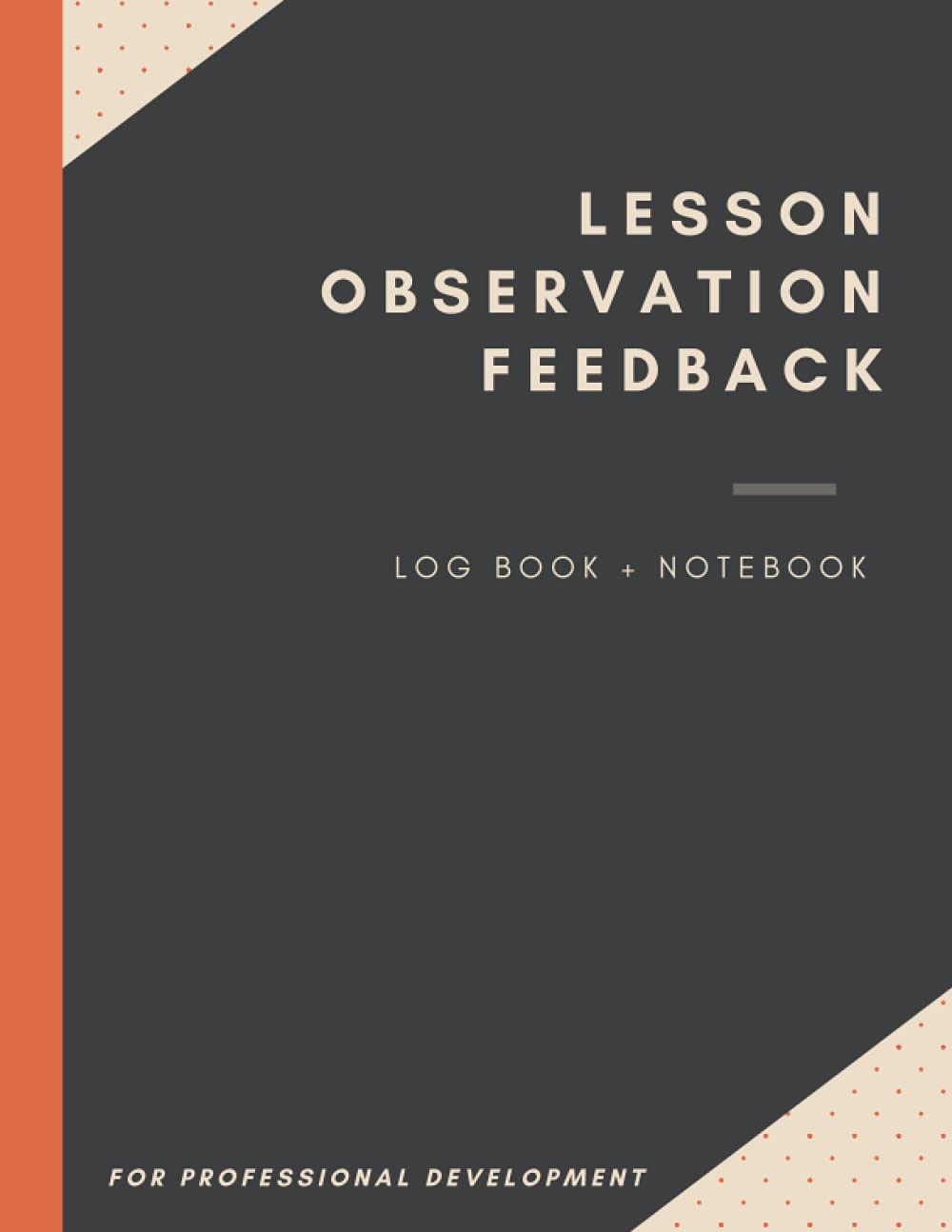 Lesson Observation Feedback: Log book + Notebook | Coaching and Mentoring | Continuing Professional Development | Lesson Feedback Tracker | Teachers' Standards
