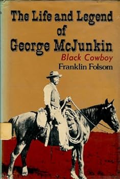 Hardcover The Life and Legend of George McJunkin: Black Cowboy Book