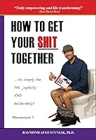 How To Get Your SHIT Together - Movement 1 0971774218 Book Cover