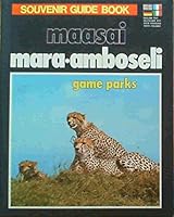 Maasai Mara-Amboseli Game Parks - Souvenir Guide Book / Les Reserves de Masai Mara et Amboseli / Der Masai Mara- und der Amboseli-Wildpark / I Parchi Masai Mara e Amboseli B00726YKHY Book Cover