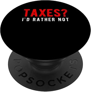 Taxes? Id Rather Not Tax Fraud Tax Evader IRS PopSockets Standard PopGrip