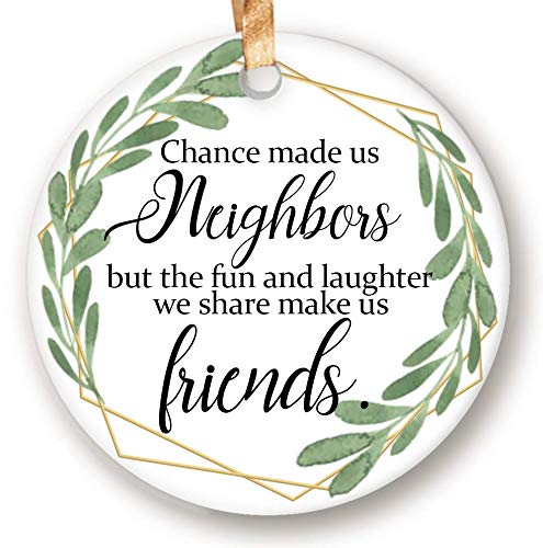 DadidycRustic Neighbor Christmas Ornament 2024 Chance Made us Neighbor Friendship Gift for Neighbors 3inch Round Ceramic Ornament Xmas Present