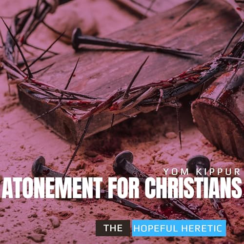 The Prophetic Rehersal of The Day of Atonement for Christians (Yom Kippur)