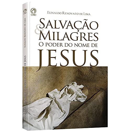 Salvação e milagres – O poder do nome de Jesus: