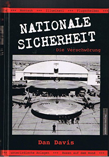 Preisvergleich Produktbild Nationale Sicherheit - Die Verschwörung: Streng geheime Projekte in Technologie und Raumfahrt