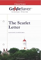 Grade Saver (Tm) Classic Notes The Scarlet Letter: Study Guide 160259113X Book Cover
