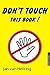 Don't Touch This Book!