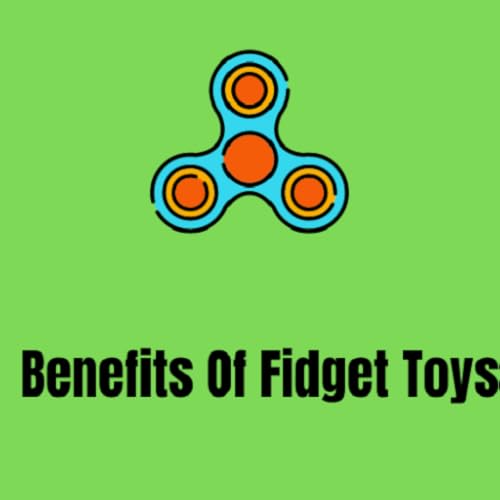 Benefits Of Fidget Toys