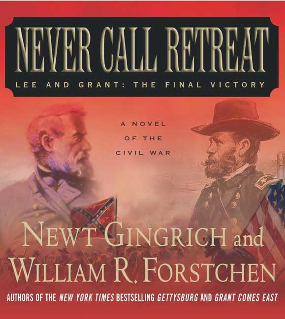Cover of Never Call Retreat: Lee and Grant, the Final Victory (abridged)