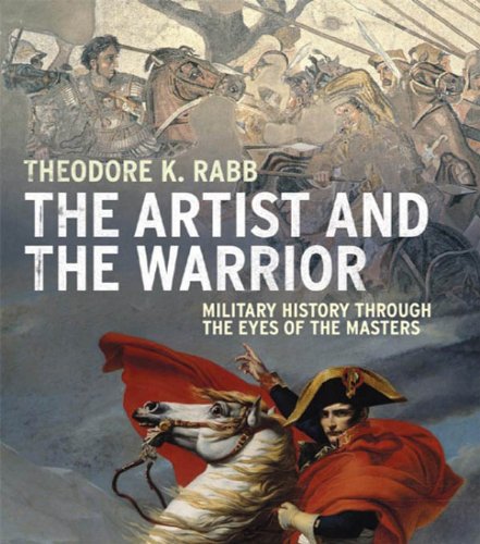 The Artist and the Warrior: Military History through the Eyes of the ...