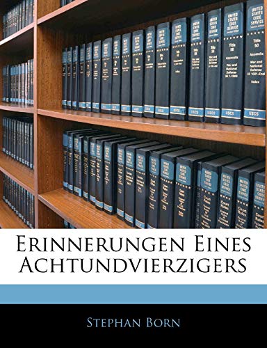 Erinnerungen Eines Achtundvierzigers (English and German Edition)