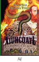 Xiuhcoatl la serpiente de fuego (Spanish Edition) 6078638130 Book Cover