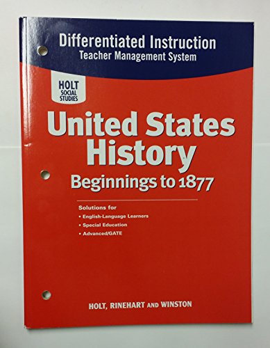 Holt United States History: Differentiated Instruction Teacher Management System Grades 6-8 Beginnin - //coolthings.us