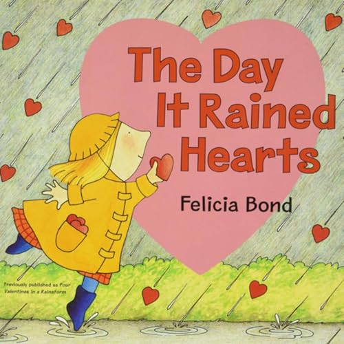The Day it Rained Hearts - by Felicia Bond