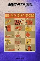 Historical Posters! The 5 & 10 C store: 110 blank-paged Notebook | Journal | Planner | Diary | Ideal for Drawings or Notes (6 x 9) (Great as history lovers gifts) 1678526622 Book Cover