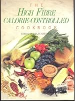 The High Fibre Calorie-Controlled Cookbook 0706364775 Book Cover