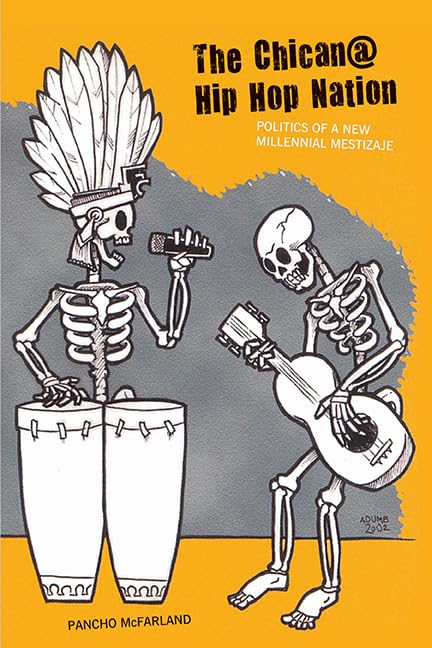 Buy The Chican@ Hip Hop Nation: Politics of a New Millennial Mestizaje (Latinos in the United States) — BookShops.in
