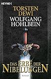 Das Erbe der Nibelungen: Roman - Torsten Dewi Herausgeber: Wolfgang Hohlbein 
