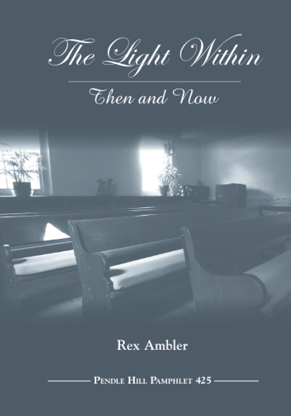 The Light Within: Then and Now (Pendle Hill Pamphlets)
