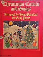 Christmas Carols and Songs: Arranged by John Brimhall for easy Piano B00BAHAY9E Book Cover