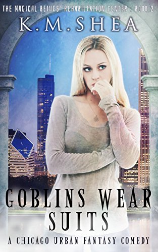 Télécharger Goblins Wear Suits: A Chicago Urban Fantasy Comedy (The Magical Beings' Rehabilitation Center Book 2 Gratuit