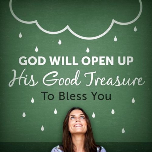 God Will Open Up His Good Treasure to Bless You Joseph