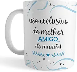 Caneca Xicara Melhor Amigo do Mundo Uso Exclusivo e Especial