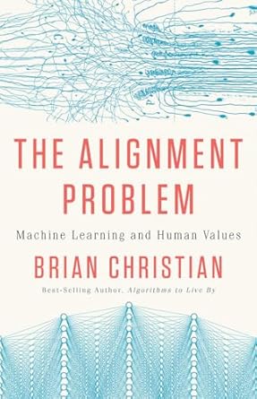 The Alignment Problem: Machine Learning and Human Values