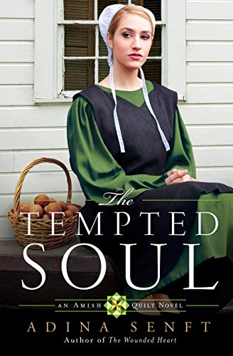 The Tempted Soul: An Amish Quilt Novel (Amish Quilt, 3)