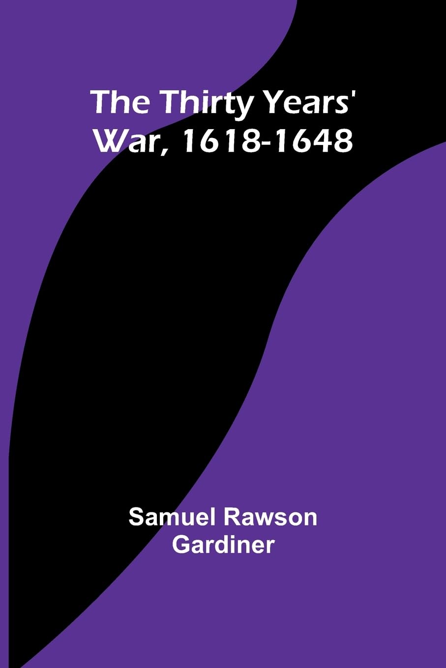 The Thirty Years' War, 1618-1648: 50 Model Tests, Instant Results, 24x7 Online Support, Performance Analysis