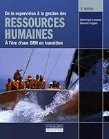 DE LA SUPERVISION A LA GESTION DES RESSOURCES HUMAINES (3EME EDITION): A L'ERE D'UNE GESTION DES RESSOURCES HUMAINES EN T 2765024502 Book Cover