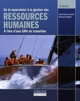 Paperback DE LA SUPERVISION A LA GESTION DES RESSOURCES HUMAINES (3EME EDITION): A L'ERE D'UNE GESTION DES RESSOURCES HUMAINES EN T [French] Book