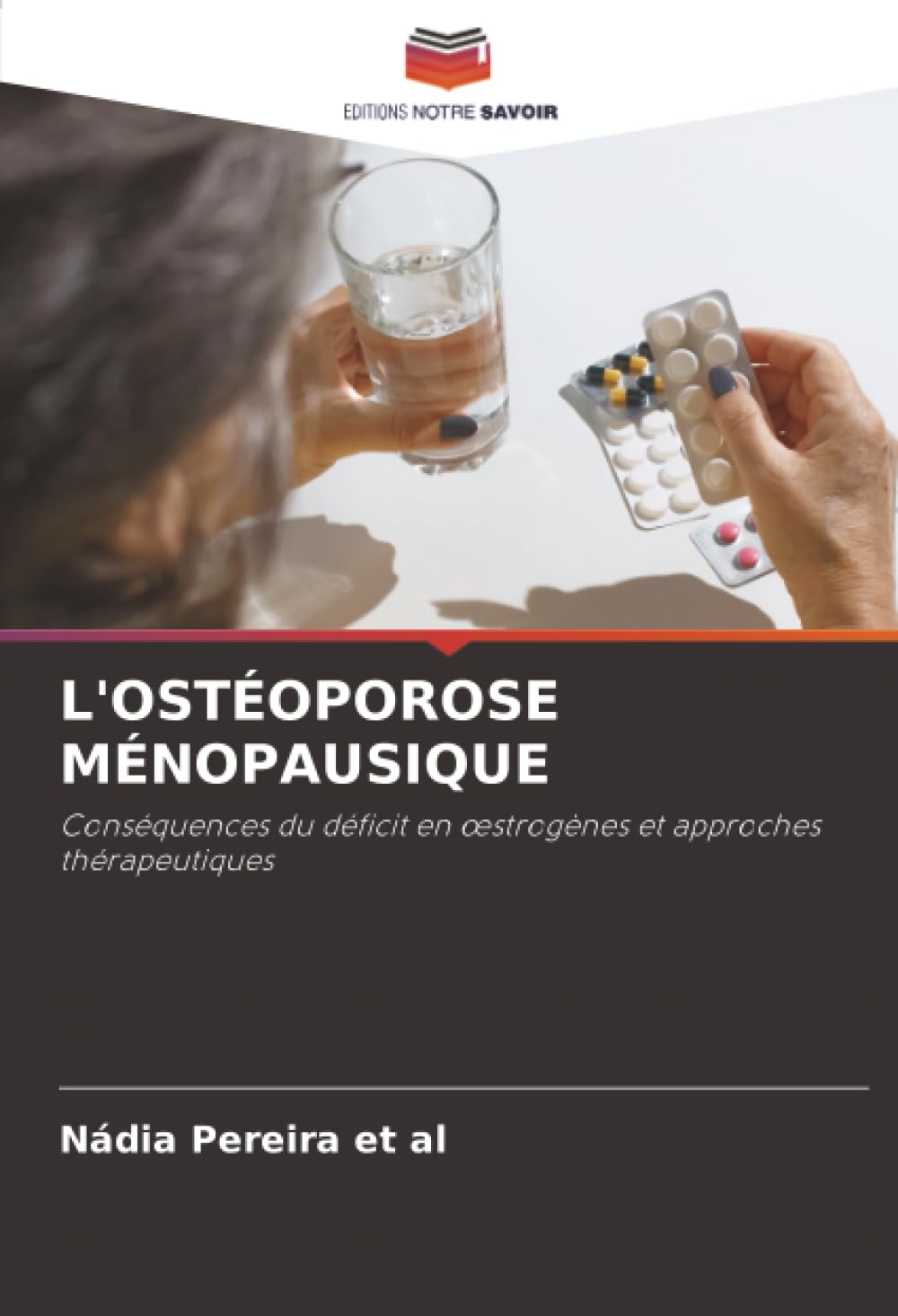 L'OSTÉOPOROSE MÉNOPAUSIQUE: Conséquences du déficit en œstrogènes et approches thérapeutiques