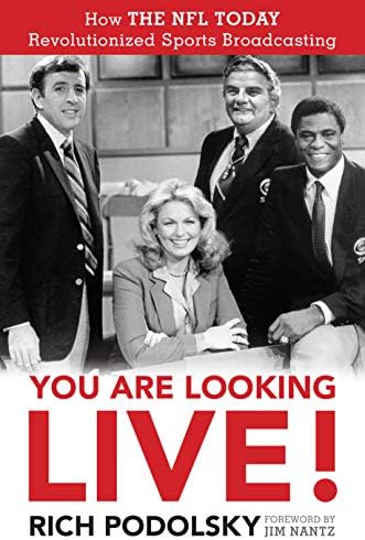 You Are Looking Live!: How The NFL Today Revolutionized Sports Broadcasting