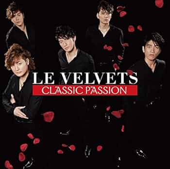 ル・ベルベッツ 初回限定版CD&DVD 2016CLASSIC PASSION Amazon.co.jp: CLASSIC PASSION(初回生産限定盤) - LE VELVETS